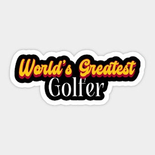 World's Greatest Golfer! Sticker